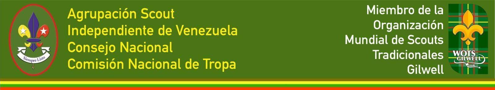 Agrupación Scout Independiente de Venezuela — Consejo Nacional, Comisión Nacional de Tropa. Miembro de la Organización Mundial de Scouts Tradicionales Gilwell.